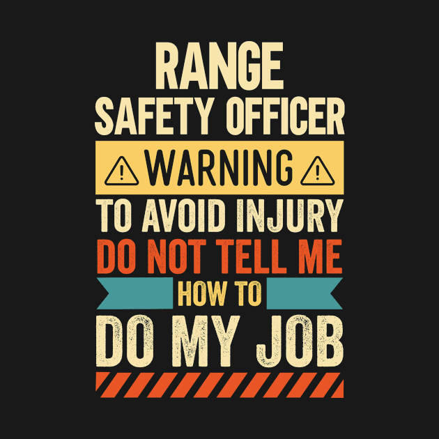 Range Safety Officer Warning by Stay Weird