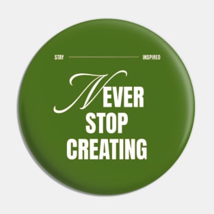 Never Stop Creating Pin