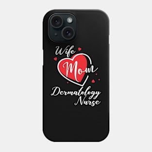 Dermatology Nurse Wife Mom Phone Case