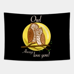 Owl always love you.  2 cute owls Tapestry