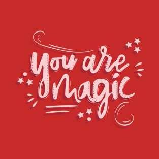 You are magic T-Shirt