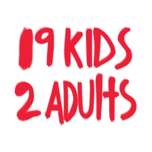 19 Kids 2 Adults T-Shirt