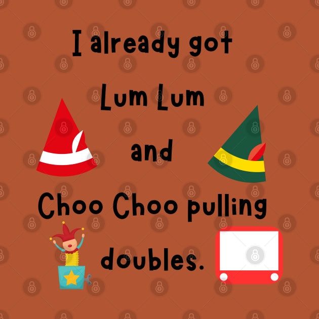 Funny Elf shirt Lum Lum and Choo Choo pulling doubles by TurnerTees