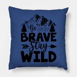 be brave stay wild 3 Pillow