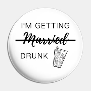 I'm getting married drunk Pin