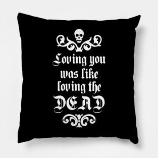 Loving the Dead - Goth Pillow