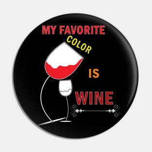 My Favorite Drink Is Wine Pin