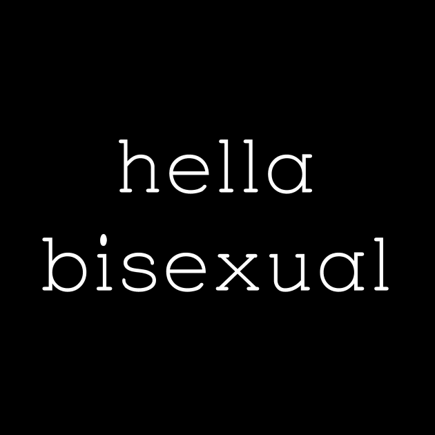 hella bisexual by Meow Meow Designs