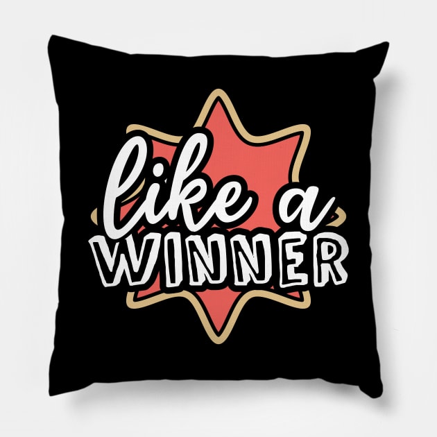 Like a winner Pillow by YEBYEMYETOZEN