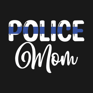 Police Mom Mothers Day Gifts T-Shirt