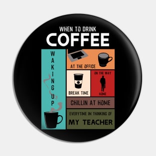 Drink Coffee Everytime im thinking of teacher Pin