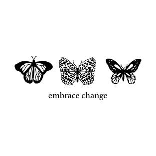 Embrace change T-Shirt