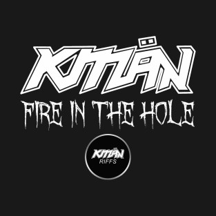 KMaNriffs - FIRE IN THE HOLE - WHITE T-Shirt