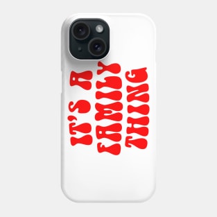 It's a (Vampire) Family Thing Phone Case