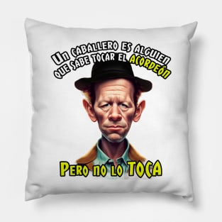 “Un caballero es alguien que sabe tocar el acordeón, pero no lo toca. Pillow