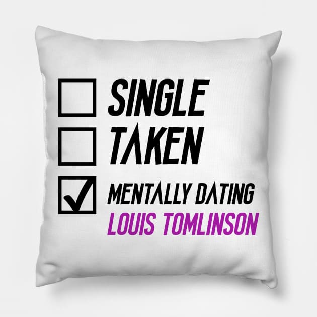 Mentally Dating Louis Tomlinson Pillow by AlienClownThings