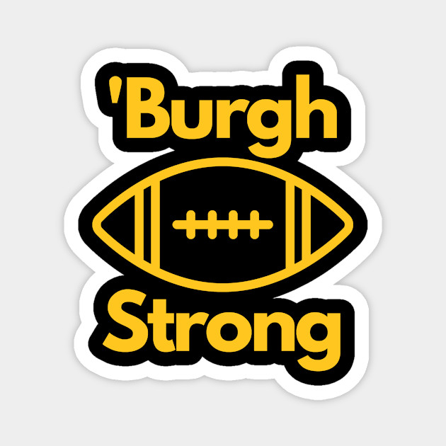 Pittsburgh Football Strong Steelers Gifts Pittsburgh Magnet Teepublic Au