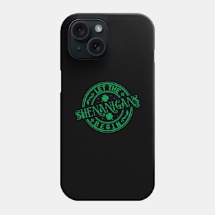 Let the shenanigans begin Phone Case