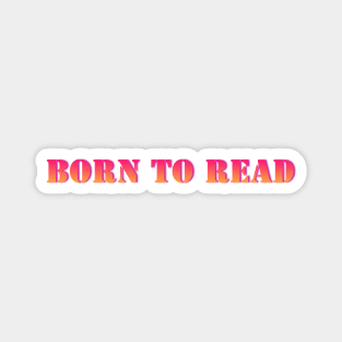 Neon Born to Read Magnet