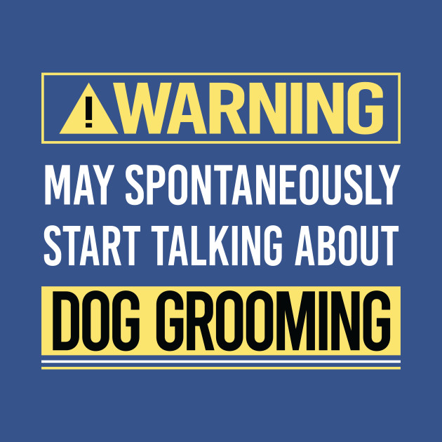 Discover Dog Grooming Groomer - Dog - T-Shirt