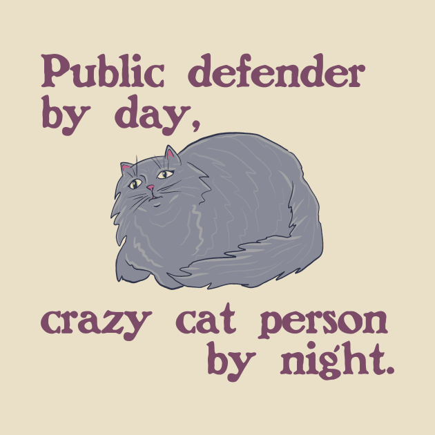 Public Defender / Cat Person by ericamhf86