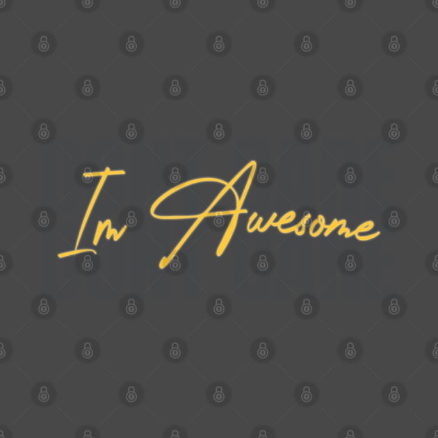 im awesome by SiniDesignStudio