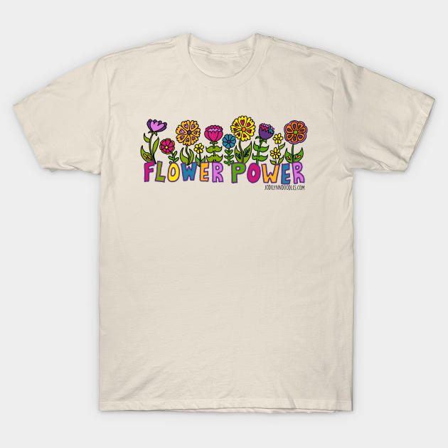 Flower Power - Flowers - T-Shirt