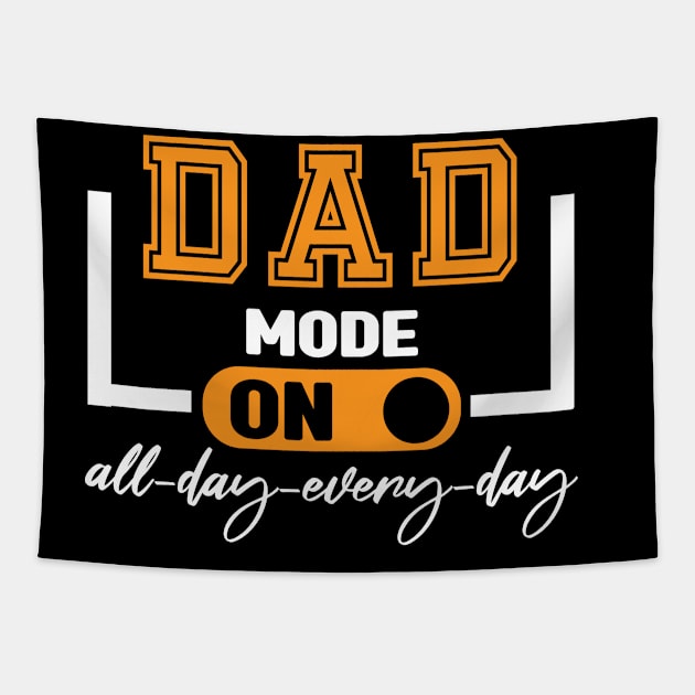 Dad Mode All Day EveryDay Tapestry by MBRK-Store