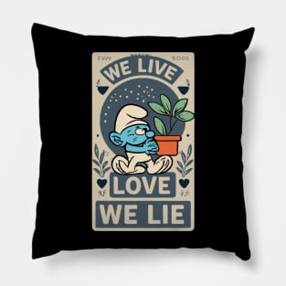 Smurf Cat Plant - We Live, We love, We lie Pillow