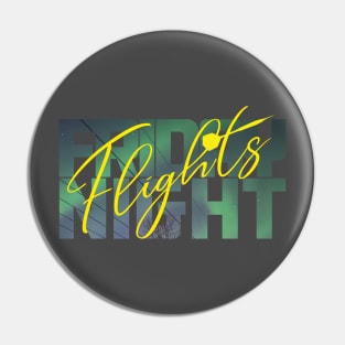 Friday Night Flights Pin