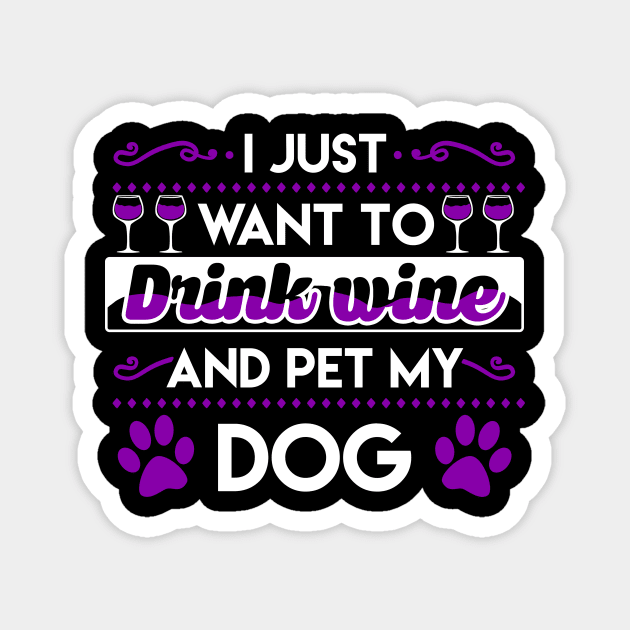 I just want to drink wine and pet my dog Magnet by captainmood