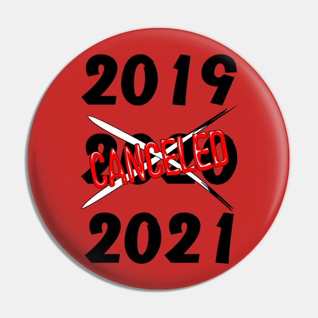 2020 Canceled Year Humorous Text Pin by BluedarkArt