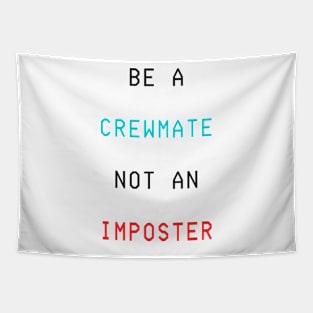 Among us - be a crewmate not an imposter Tapestry