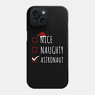 Christmas Astronaut naughty or nice checklist Phone Case