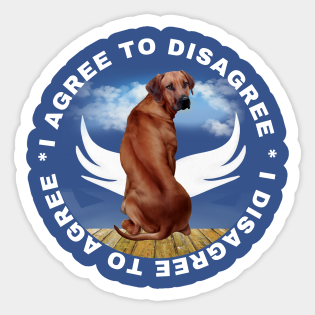 I agree to Disagree Funny Dog - I Agree To Disagree Funny Dog - Sticker | TeePublic I agree to Disagree Funny Dog - I Agree To Disagree Funny Dog - Sticker | TeePublic