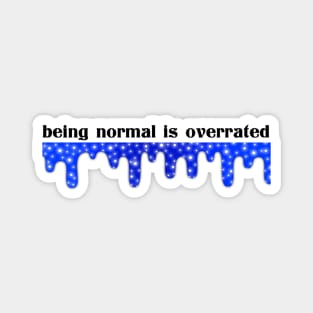 Being Normal Is Overrated Magnet