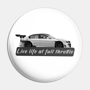Live life at full throttle Pin