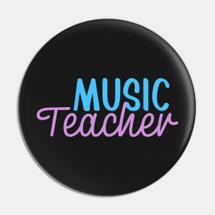 Music Teacher Colorful Script Pin