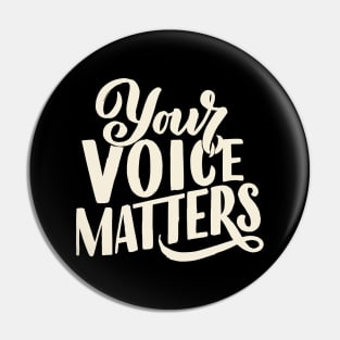 'Your Voice Matters' Women's Achievement Shirt Pin