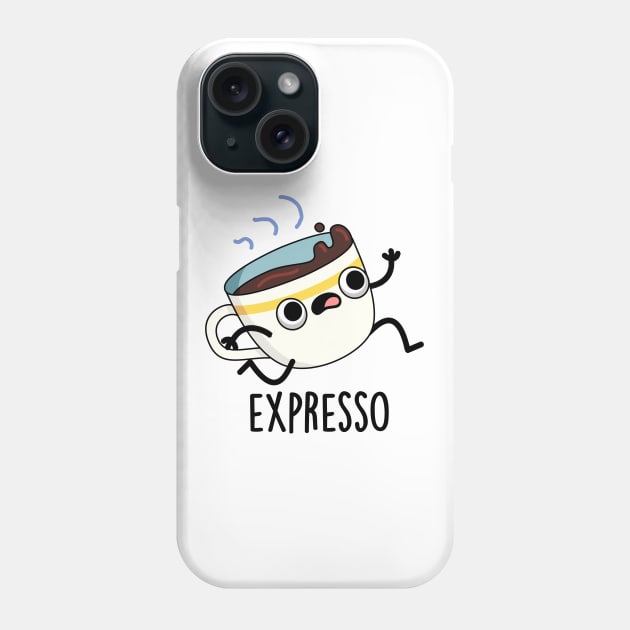 Expresso Funny Running Coffee Pun Phone Case by punnybone