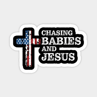 Chasing Babies And Jesus Christian Funny Mother's Day Magnet