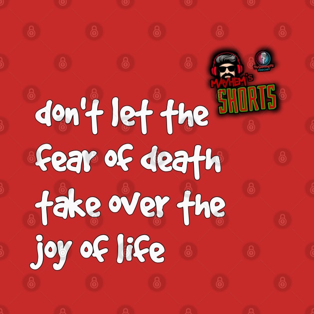 Joy of life - motto by Mayhem's Shorts Podcast