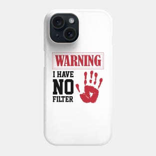 humor sarcastic i have no filter warning sign Loud Person Phone Case