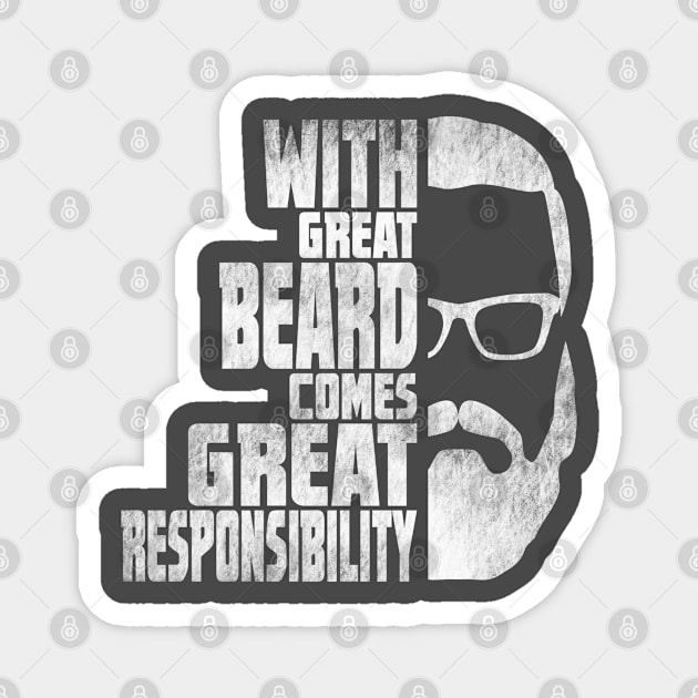 With Great Beard Comes Great Responsibility Bearded Men Gift Magnet by missalona