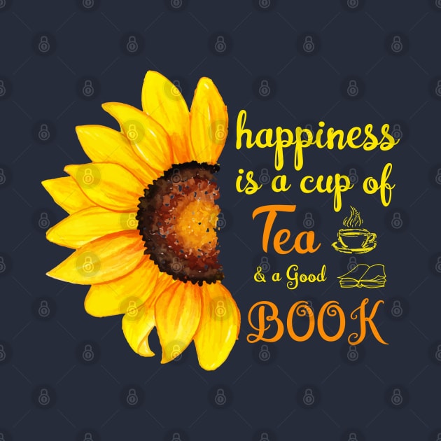 Happiness Is A Cup Of Tea and A Good Book, Bookworm Book Lovers Gifts Reading Lovers, Tea Lovers Awesome Gift by kaza191