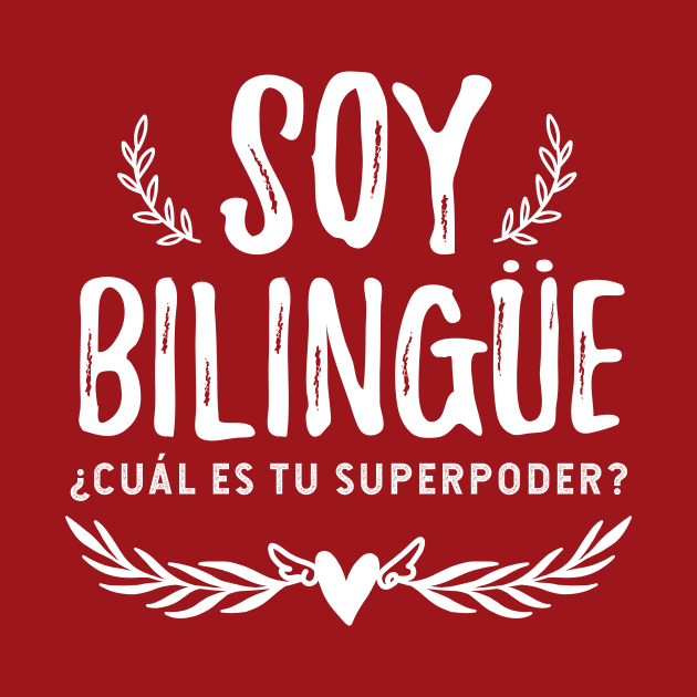 Soy bilingüe - ¿Cúal es tu superpoder? - white letter design by verde