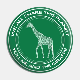 Giraffe - We All Share This Planet - hand drawn meaningful design Pin