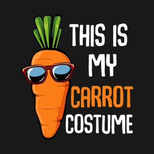 Carrots - This Is My Carrot Costume - Vegetarian Funny Saying T-Shirt