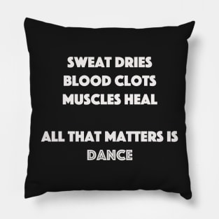 All That Matters is Dance Pillow