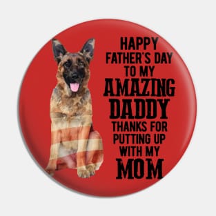 German Shepherd Happy Fathers Day To My Amazing Daddy Pin